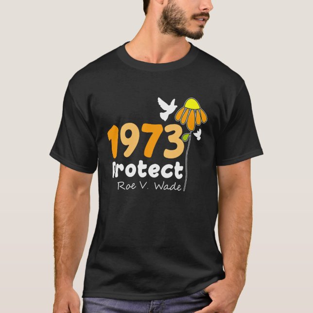 T-shirt Protect Roe V Wade 1973 Pro Choice Feminist Women' (Devant)