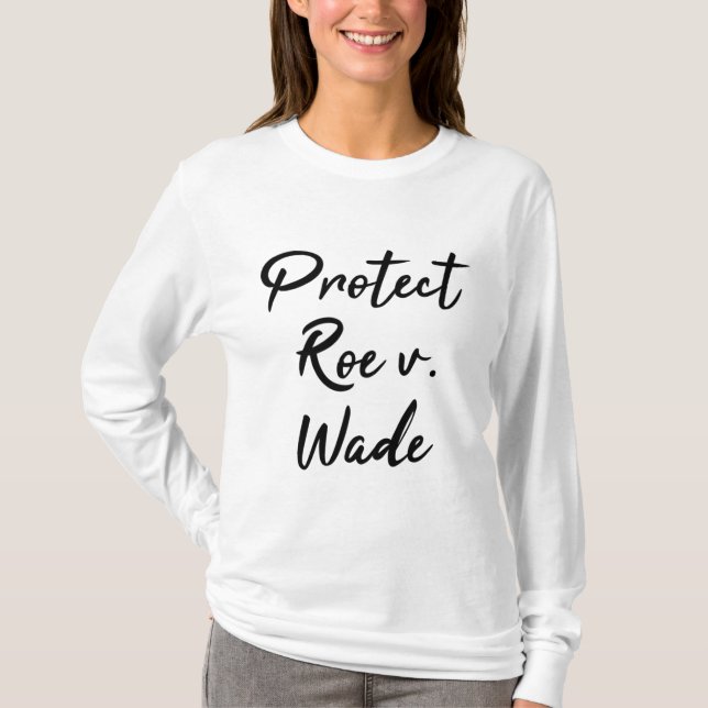 T-shirt Protect Roe v. Wade Pro Choice (Devant)
