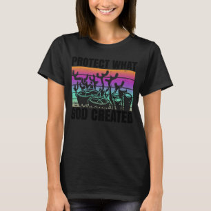 T-shirt Protéger ce que Dieu a créé la Bible christianisme