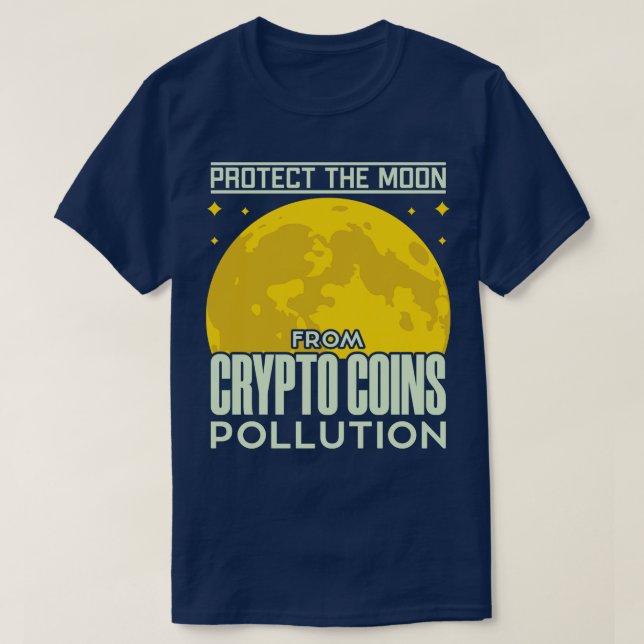 T-shirt Protéger La Lune De Crypto Coins Pollution Drôle (Design devant)