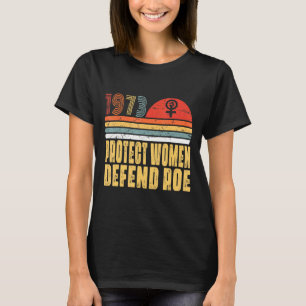 T-shirt Protéger les femmes Défendre Roe Pro Choice 1973 A