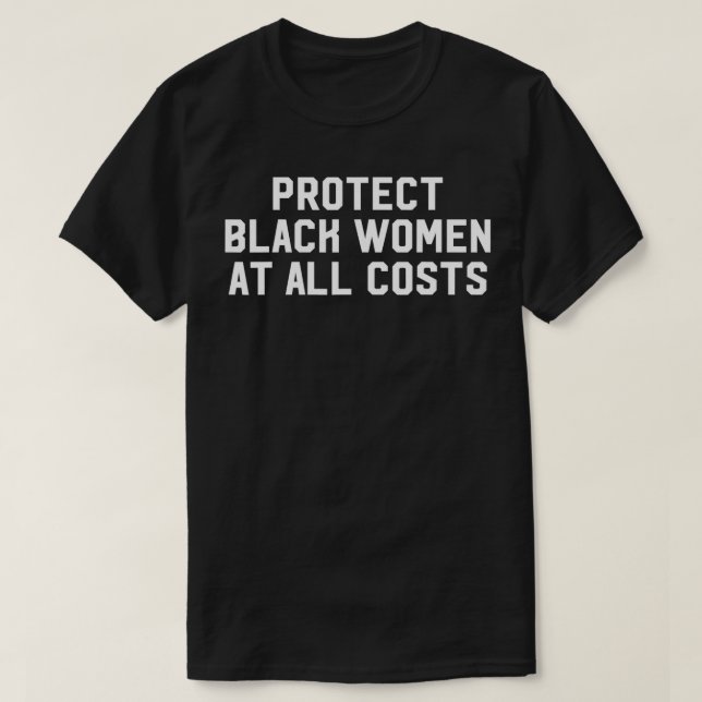 T-shirt Protéger les femmes noires à tout prix  (Design devant)
