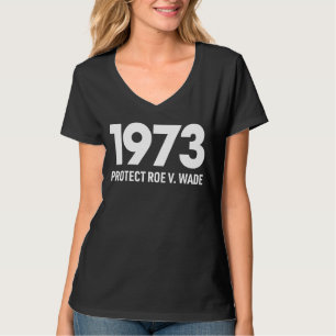T-shirt Protéger Roe V Wade 1973 Pro Choice Droits d'avort