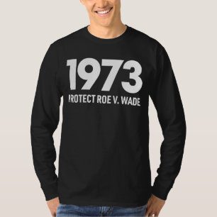 T-shirt Protéger Roe V Wade 1973 Pro Choice Droits d'avort