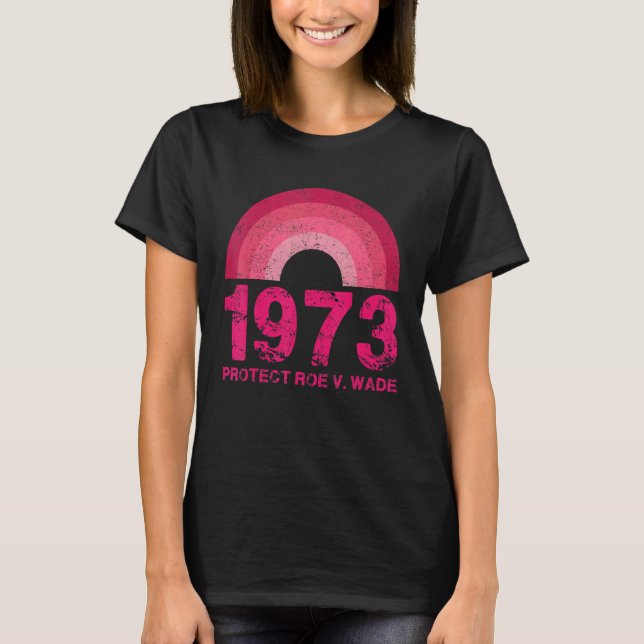 T-shirt Protéger Roe V Wade 1973 Retro Rainbow Pro Choice  (Devant)