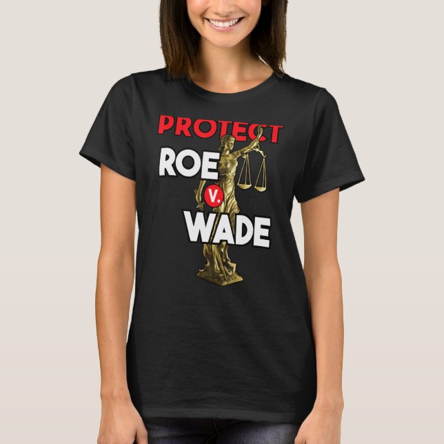 T-shirt Protéger Roe V Wade Pro Choice Pro Choice (Devant)