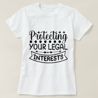 T-shirt Protéger vos droits et intérêts légaux