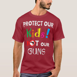 T-shirt Protégez nos enfants pas nos armes à feu votre arm