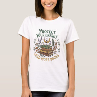 T-shirt Protégez Votre Énergie Lire Plus de Livres Livre C