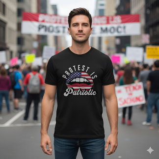 T-shirt Protest Is Patriotic - Freedom & Rights Activism