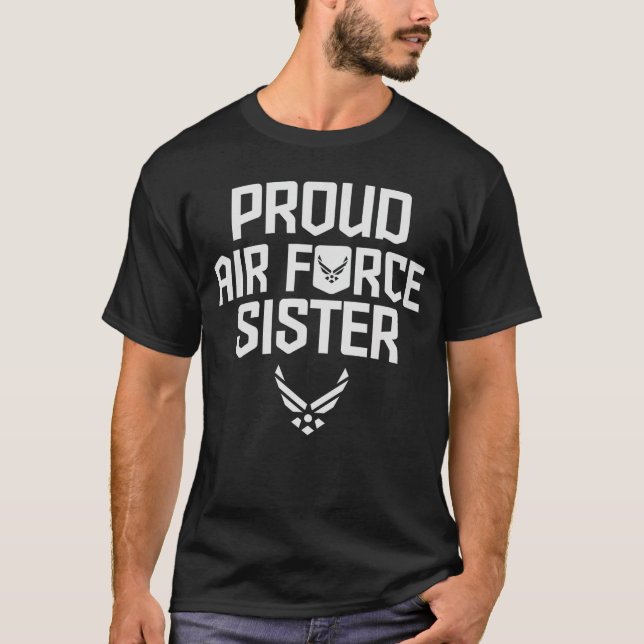 T-shirt Proud Air Force Sister  Military Veteran Gift funn (Devant)