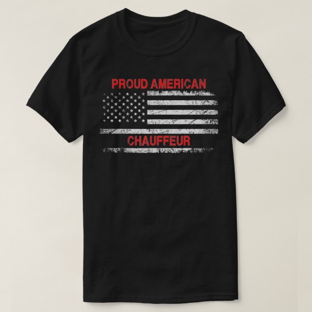T-shirt Proud American Patriotic USA Flag Gift Chauffeur  (Design devant)