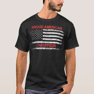 T-shirt Proud American Patriotic USA Flag Gift Chauffeur 