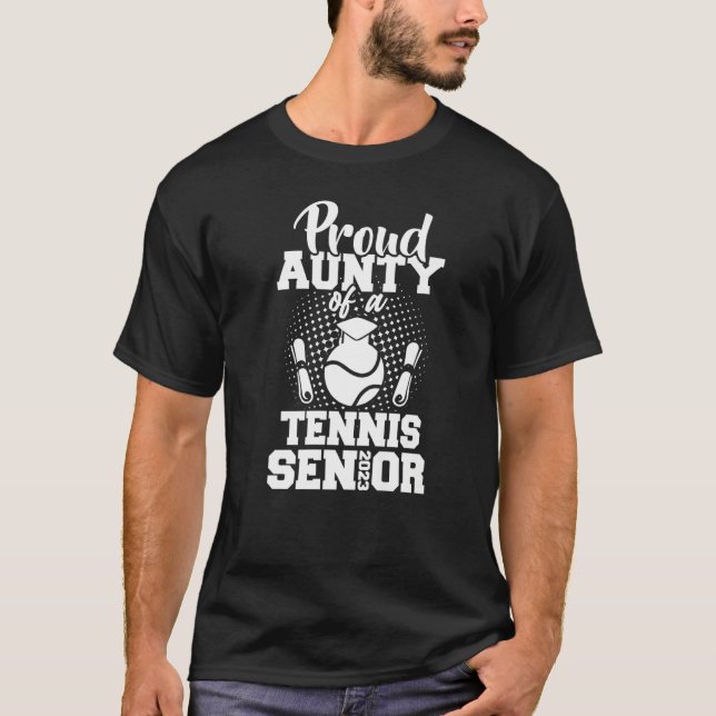 T-shirt Proud Aunty Of A Tennis Senior 2023 Graduation Day (Devant)