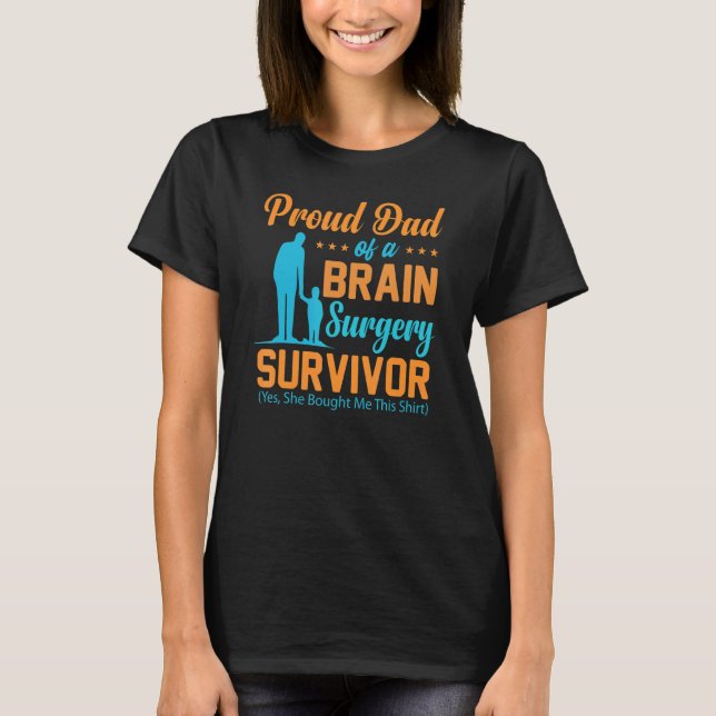 T-shirt Proud Dad of a Brain Surgery  Brain Surgery Surviv (Devant)