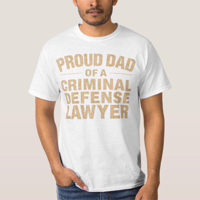 T-shirt Proud Dad of a Criminal Defense Lawyer (Devant)