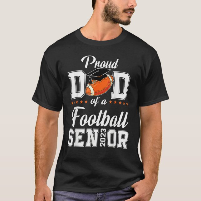 T-shirt Proud Dad Of A Football Senior 2023 Tee Funny Grad (Devant)