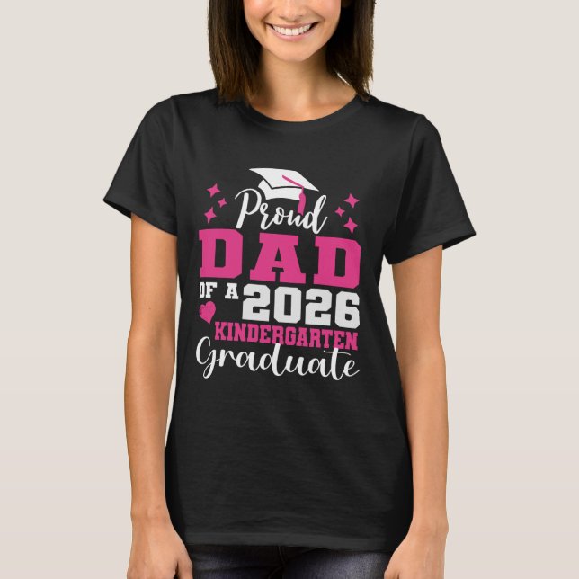 T-shirt Proud Dad of Kindergarten Graduate 2026 Graduation (Devant)