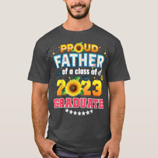 T-shirt Proud Father Of A Class 2023 Graduate Sunflower La