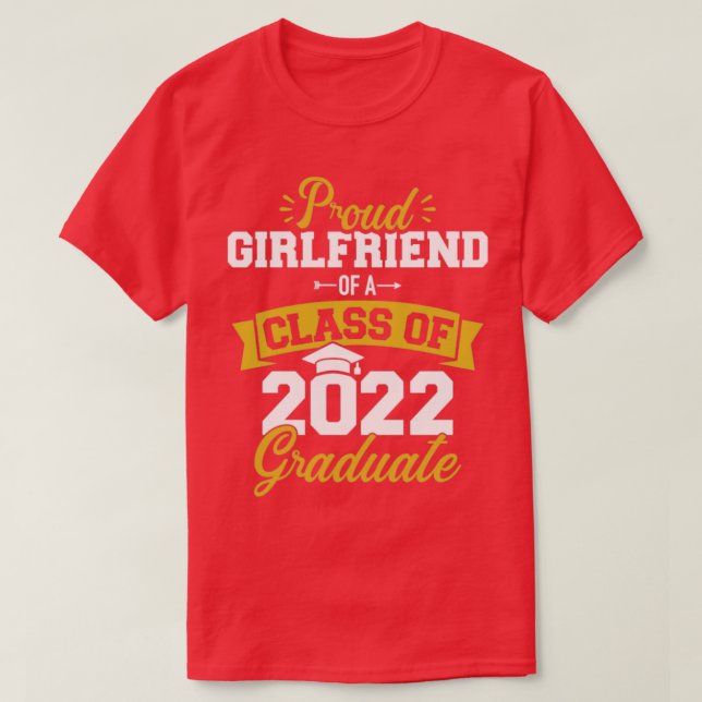 T-shirt Proud girlfriend of class of 2022 (Design devant)