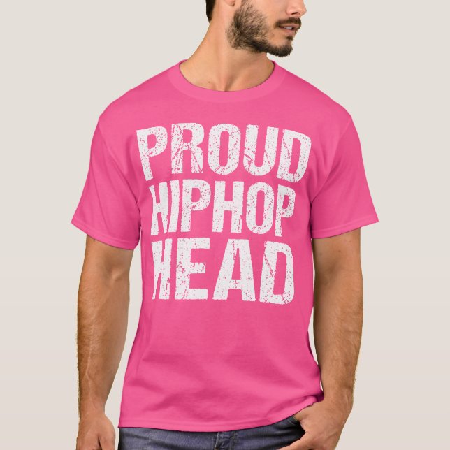 T-shirt Proud Hip-Hop Head - Hip hop Rap Lover (Devant)