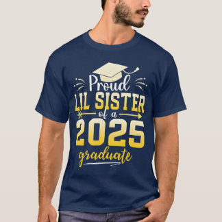 T-shirt Proud Lil Sister Of A Class Of 2025 Graduate funny