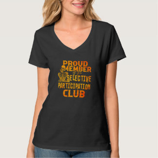 T-shirt Proud Member Of The Selective Participation Club A