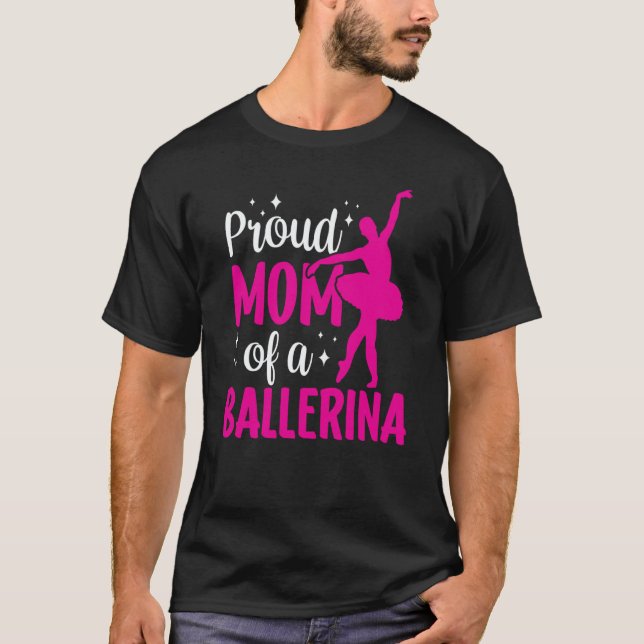 T-shirt Proud Mom Of A Ballerina Ballet Dancer Hobby Dance (Devant)