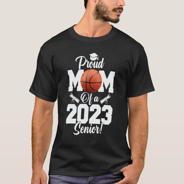 T-shirt Proud Mom of a Basketball Senior 2023  Basketball  (Devant)