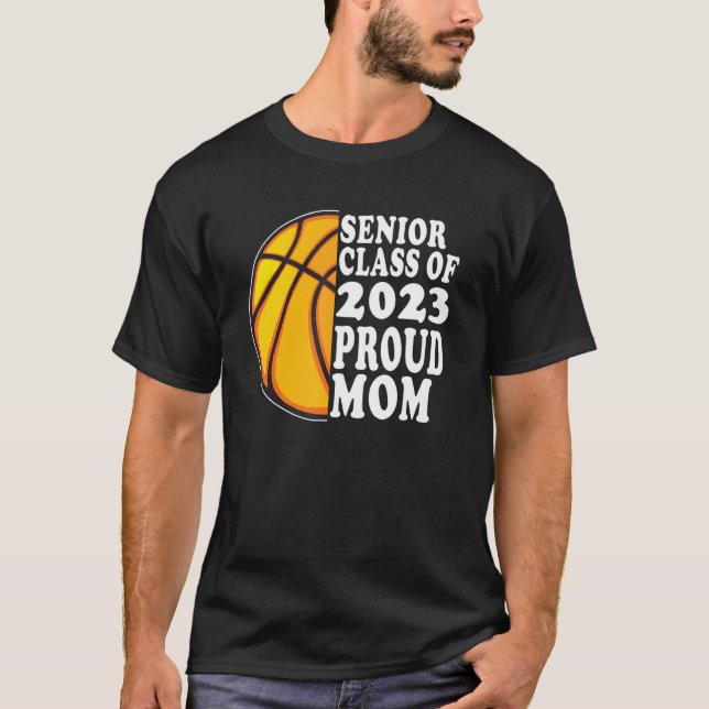 T-shirt Proud Mom Of A Basketball Senior 2023  Graduation (Devant)
