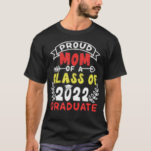 T-shirt Proud Mom of a Class of 2022 Graduate Senior 22 