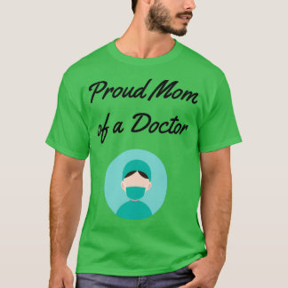 T-shirt Proud mom of a doctor Funny medicine saying Proud