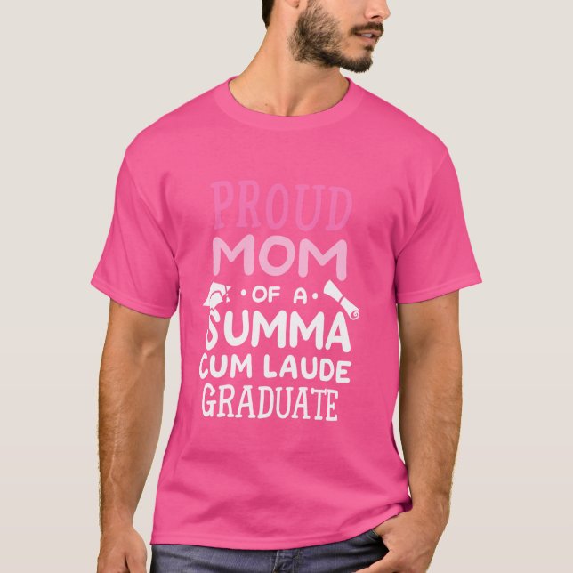 T-shirt Proud Mom Of A Summa Cum Laude Graduate College Gr (Devant)