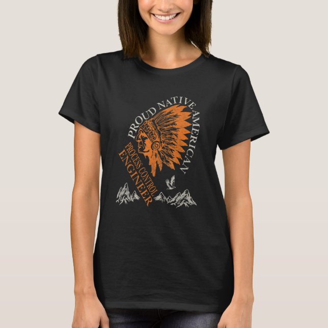 T-shirt Proud Native American Job Process Control Engineer (Devant)
