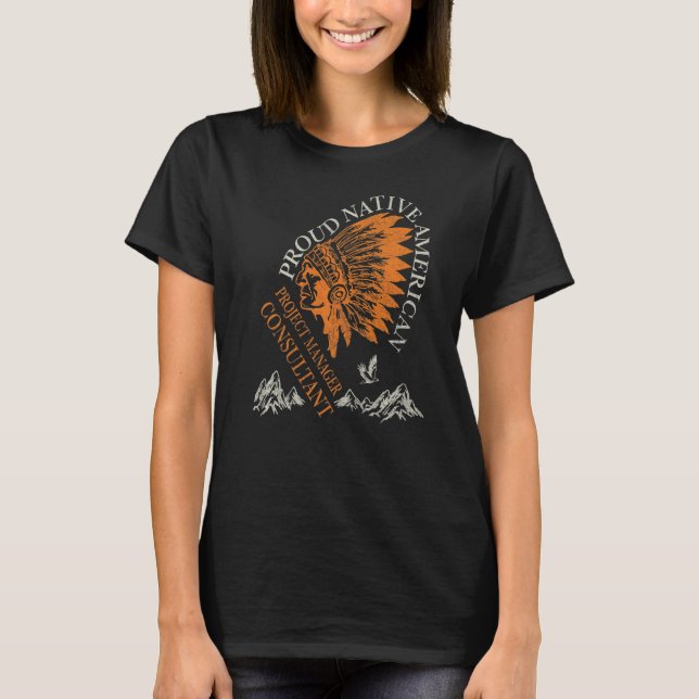 T-shirt Proud Native American Job Project Manager Consulta (Devant)