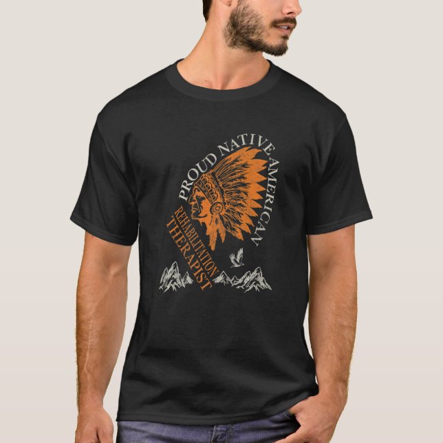 T-shirt Proud Native American Job Rehabilitation Therapist (Devant)