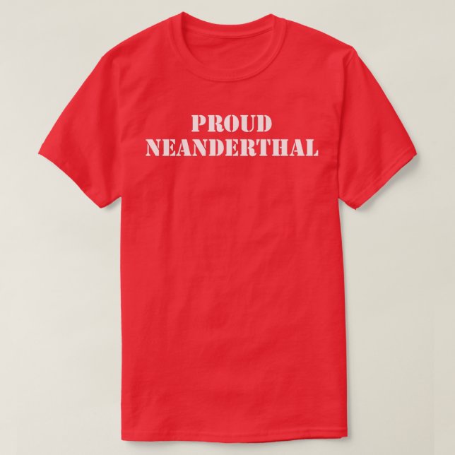 T-shirt Proud Neanderthal (Design devant)