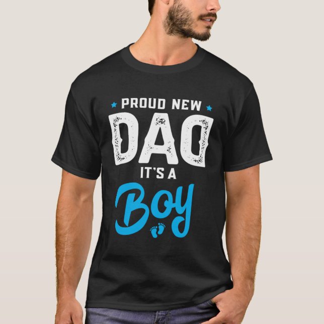 T-shirt Proud New Dad Its A Boy Promoted to Daddy Gender R (Devant)