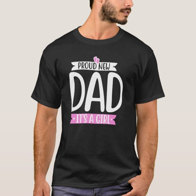 T-shirt Proud new dad it's a girl cute Baby fathers day Da (Devant)