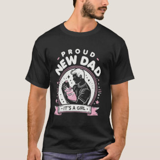 T-shirt Proud New Dad It's A Girl First Time Dad Father's 