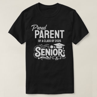 T-shirt Proud Parent of a Class of 2025 Senior