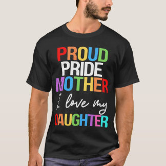 T-shirt Proud Pride Mother I Love My Daughter Mom Lesbian 