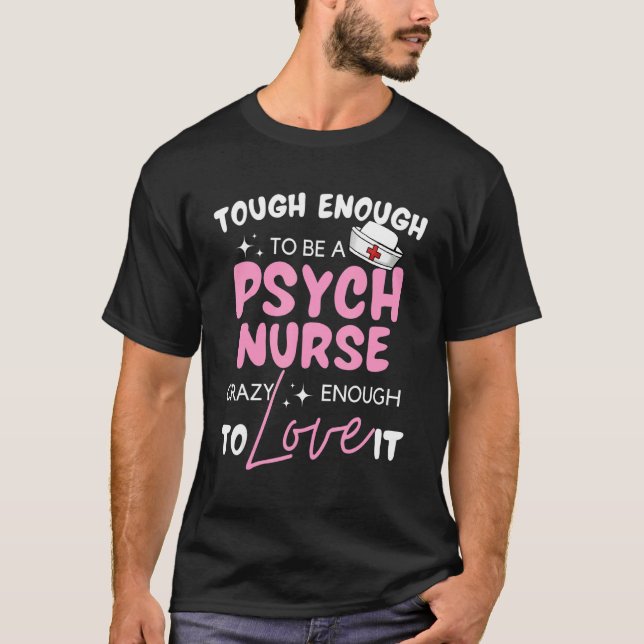 T-shirt Proud Psych Nurse Psychiatric Being Nurse Practiti (Devant)