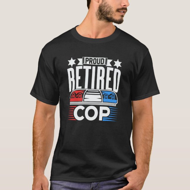 T-shirt Proud Retired Cop Retiree Retirement Police Office (Devant)