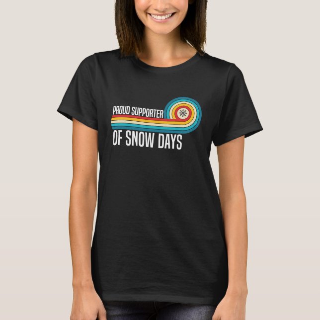 T-shirt Proud Supporter Of Snow Days Trendy Teacher Quotes (Devant)