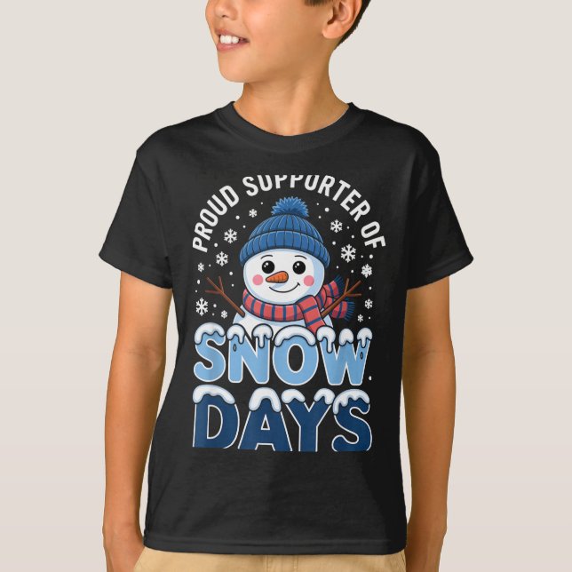 T-shirt Proud Suprter Snow Days Snowman Winter Break Lover (Devant)