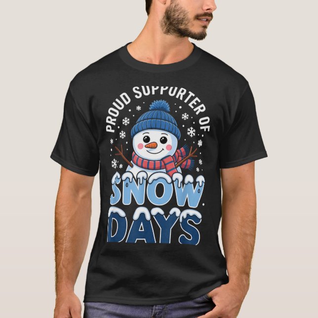 T-shirt Proud Suprter Snow Days Snowman Winter Break Lover (Devant)