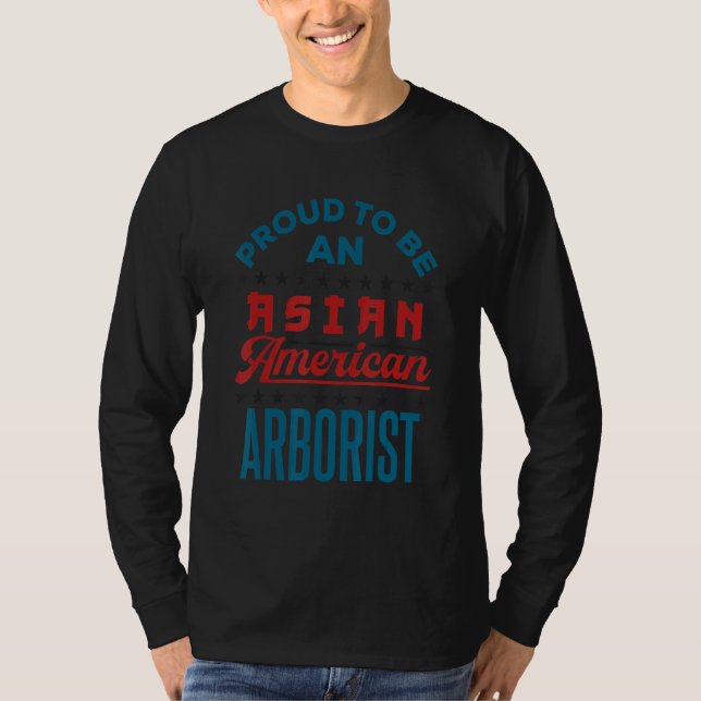 T-shirt Proud to Be à Asian American Arborist API AAPI (Devant)