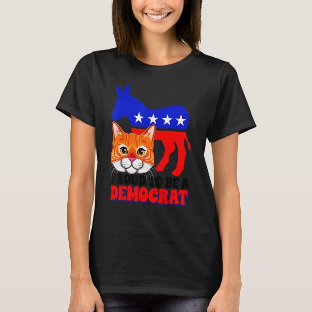 T-shirt Proud To Be A Democrat Cat Politics USA American F (Devant)