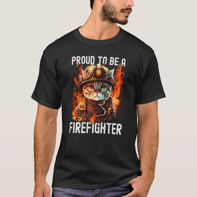 T-shirt Proud to be a Firefighter Cat Kitten Fireman Firef (Devant)